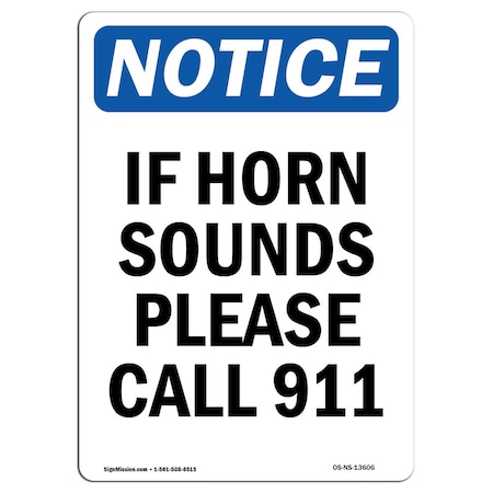 Signmission Safety Sign, OSHA Notice, 24" Height, If Horn Sounds Please Call 911 Sign, Portrait OS-NS-D-1824-V-13606